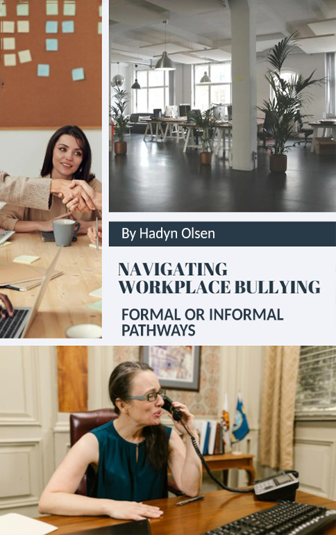 I’m Being Bullied at Work and I Don’t Know Which Path to Go Down: Formal or Informal?